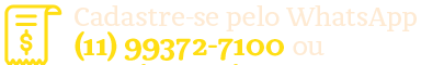 Cadastre-se pelo WhatsApp (11) 99372-7100 ou aqui no site.